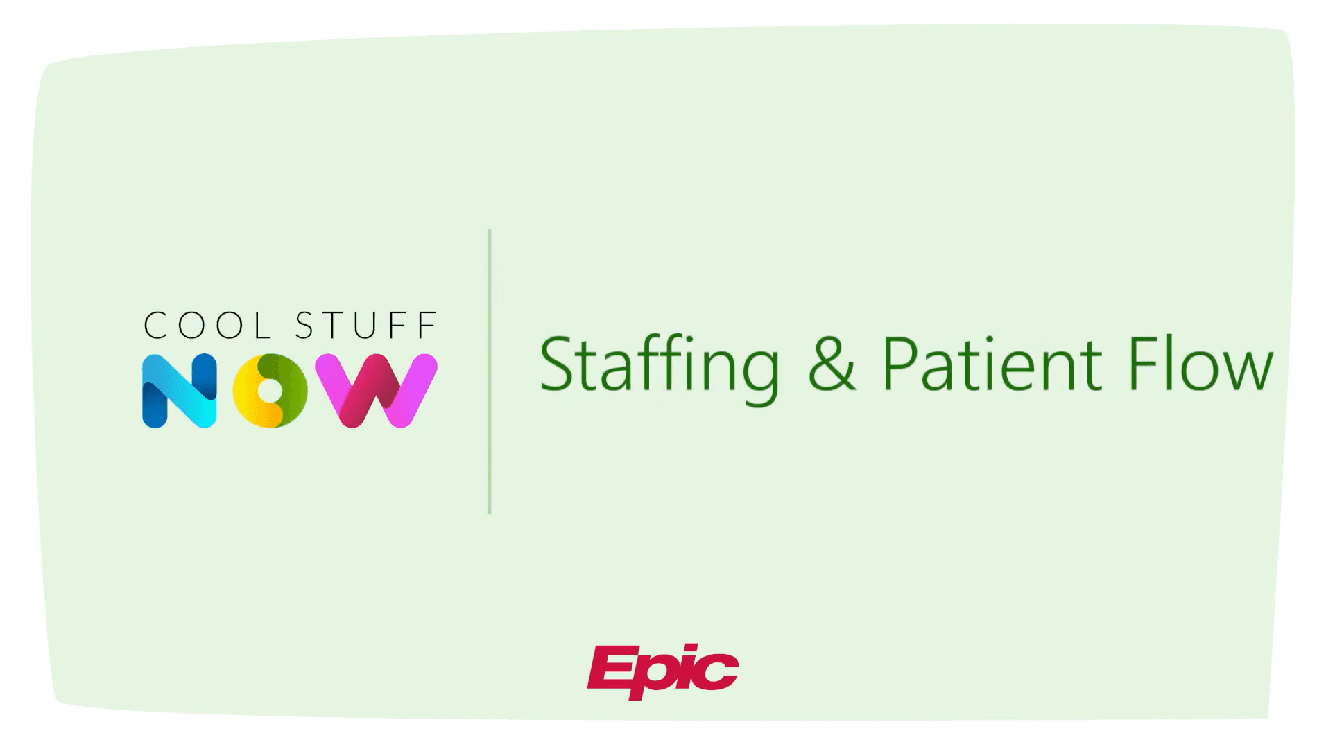 Cool Stuff Now: Staffing & Patient Flow